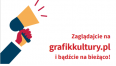 Grafika przedstawia rękę z megafonem i napis "Zaglądajcie na grafikkultury.pl i bądźcie na bieżąco".