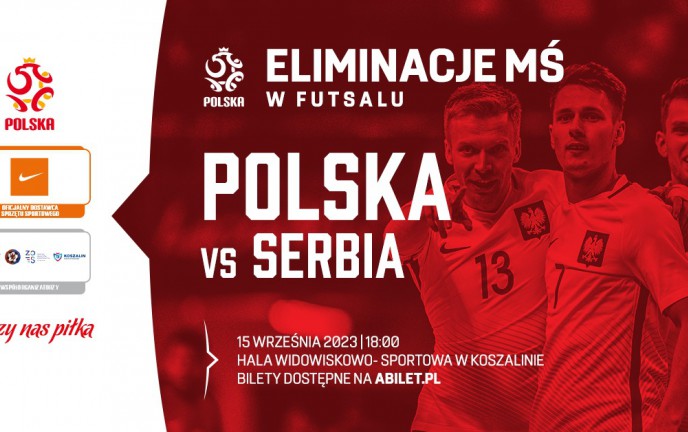 Polska vs Serbia- 15 września Reprezentacja Polski w futsalu wraca do Koszalina! 