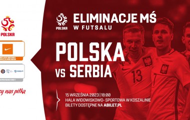 Polska vs Serbia- 15 września Reprezentacja Polski w futsalu wraca do Koszalina! 