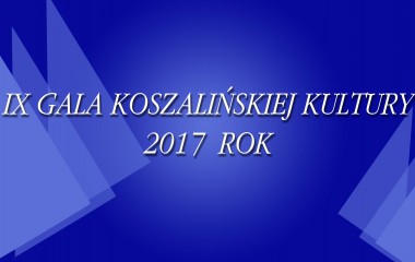 IX Gala Koszalińskiej Kultury