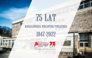 Zdjęcie przedstawia napis 75 lat Koszalińskiej Biblioteki Publicznej 1947-2022