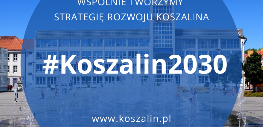 Strategia Rozwoju Koszalina Strategia Rozwoju Koszalina