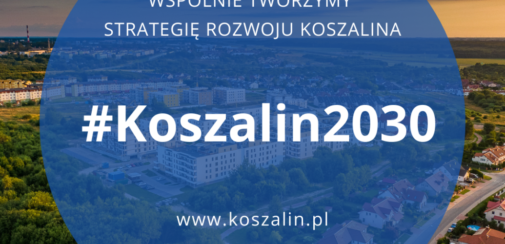 Strategia Rozwoju Koszalina Strategia Rozwoju Koszalina